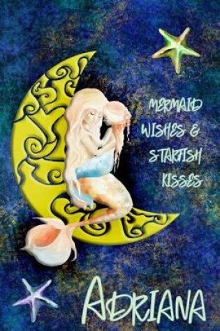 Cover of Mermaid Wishes and Starfish Kisses Adriana