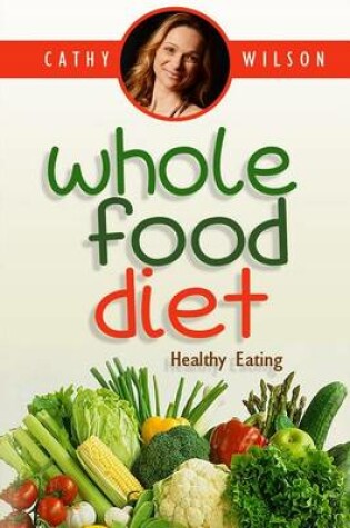 Cover of Whole Food Diet