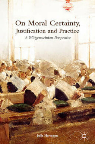 Cover of On Moral Certainty, Justification and Practice