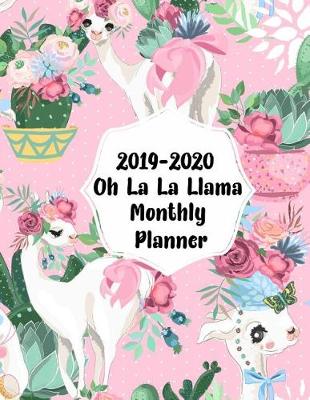 Book cover for 2019-2020 Oh La La Llama Monthly Planner