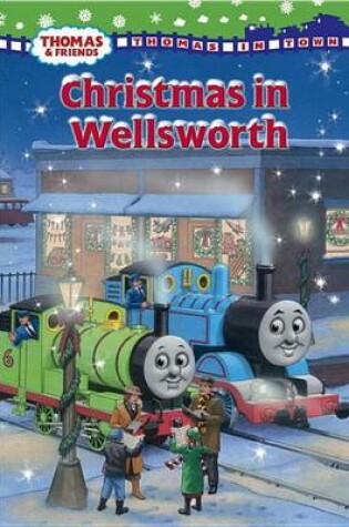 Cover of Christmas in Wellsworth (Thomas & Friends)