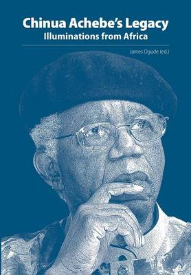 Book cover for Chinua Achebe's Legacy. Illuminations from Africa