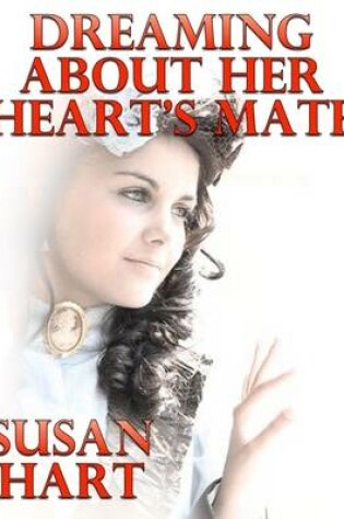 Cover of Dreaming About Her Heart’s Mate