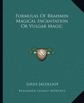 Book cover for Formulas of Brahmin Magical Incantation or Vulgar Magic