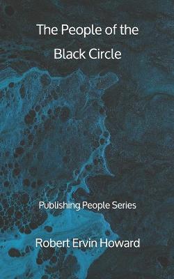 Book cover for The People of the Black Circle - Publishing People Series
