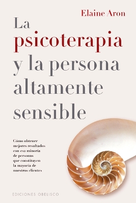 Book cover for Psicoterapia Y La Persona Altamente Sensible, La