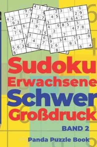 Cover of Sudoku Erwachsene Schwer Großdruck Band 2