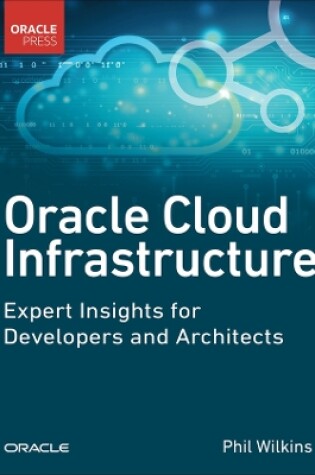 Cover of Oracle Cloud Infrastructure - Expert Insights for Developers and Architects