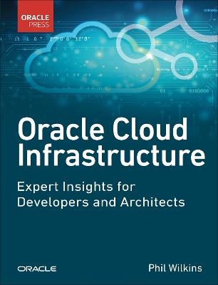 Cover of Oracle Cloud Infrastructure - Expert Insights for Developers and Architects