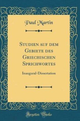 Cover of Studien Auf Dem Gebiete Des Griechischen Sprichwortes