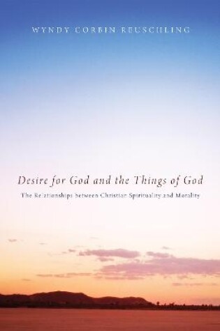 Cover of Desire for God and the Things of God