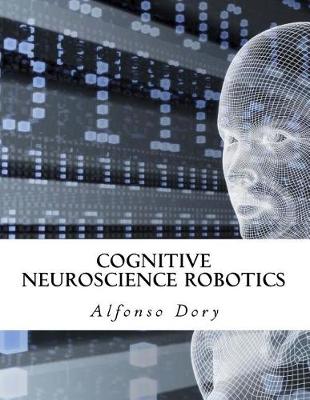 Book cover for Cognitive Neuroscience Robotics