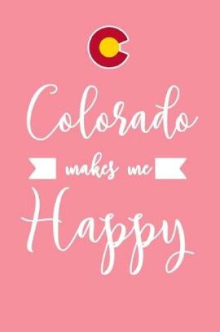 Cover of Colorado Makes Me Happy