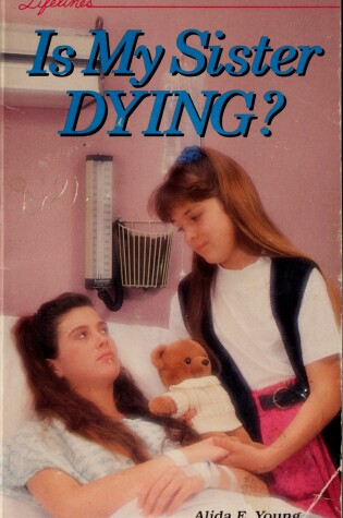 Cover of Is My Sister Dying?