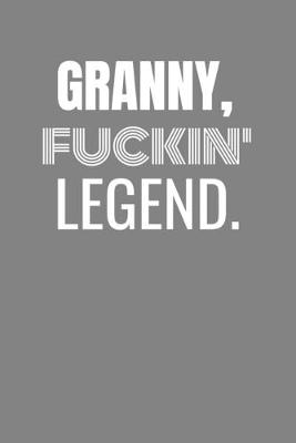 Book cover for Granny Fuckin Legend