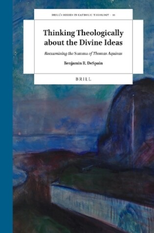 Cover of Thinking Theologically about the Divine Ideas