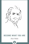 Book cover for Become What You Are