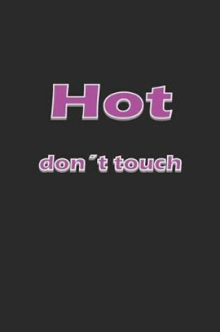 Cover of Hot dont touch