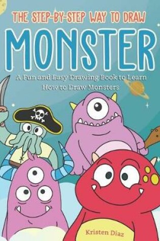 Cover of The Step-by-Step Way to Draw Monster