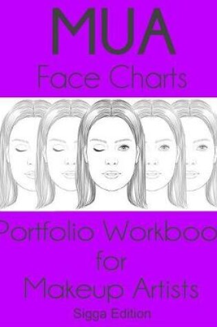 Cover of MUA Face Charts Portfolio Workbook for Makeup Artists Sigga Edition