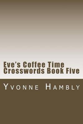 Book cover for Eve's Coffee Time Crosswords Book Five