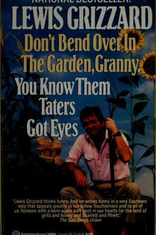 Cover of Don't Bend over in the Garden, Granny, You Know Them Taters Got Eyes