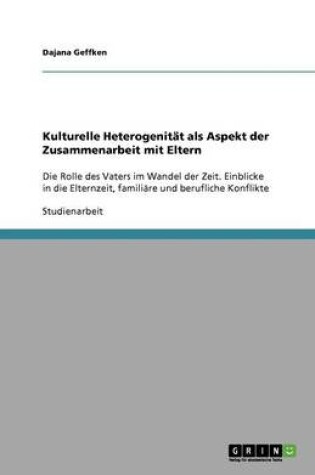 Cover of Kulturelle Heterogenitat als Aspekt der Zusammenarbeit mit Eltern