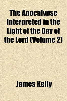 Book cover for The Apocalypse Interpreted in the Light of the Day of the Lord (Volume 2)