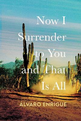 Book cover for Now I Surrender to You and That Is All