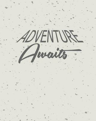 Cover of Adventure Awaits, Quote Inspiration Notebook, Dream Journal Diary, Dot Grid