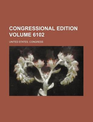 Book cover for Congressional Edition Volume 6102