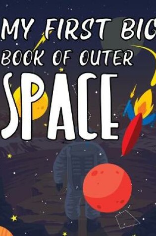Cover of My First Big Book Of Outer Space