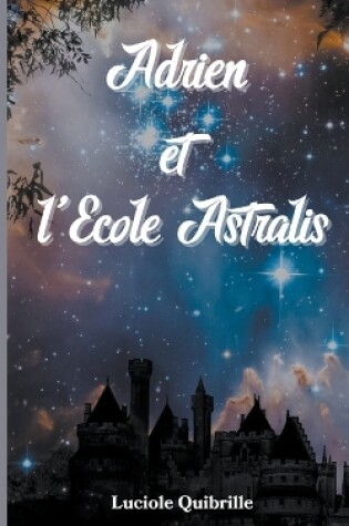 Cover of Adrien et l'Ecole Astralis