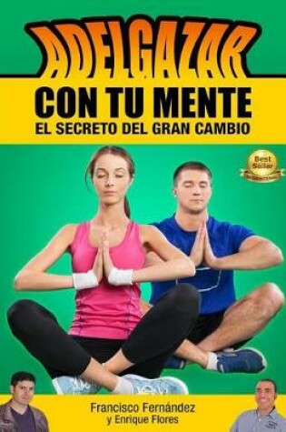 Cover of Adelgazar Con Tu Mente