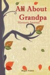 Book cover for All About Grandpa Memory Journal