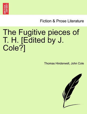 Book cover for The Fugitive Pieces of T. H. [edited by J. Cole?]