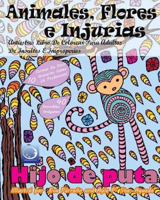 Cover of ANTIESTRES Libro De Colorear Para Adultos De Insultos E Improperios