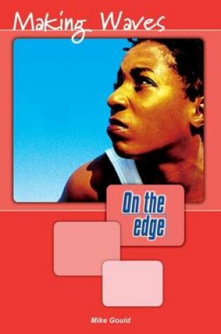 Cover of On the edge: Level A Set 1 Book 4 Making Waves