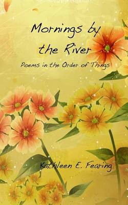 Book cover for Mornings by the River, Poems in the Order of Things