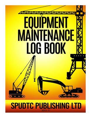 Book cover for Equipment Maintenance Log Book