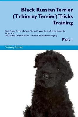 Book cover for Black Russian Terrier (Tchiorny Terrier) Tricks Training Black Russian Terrier Tricks & Games Training Tracker & Workbook. Includes