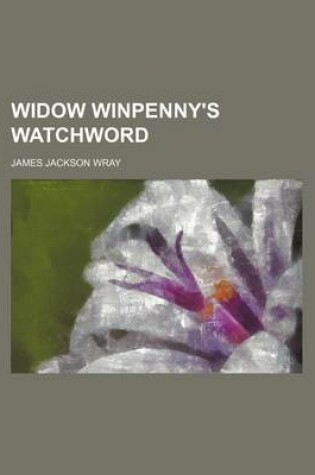 Cover of Widow Winpenny's Watchword