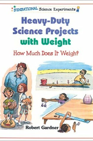 Cover of Heavy-Duty Science Projects with Weight