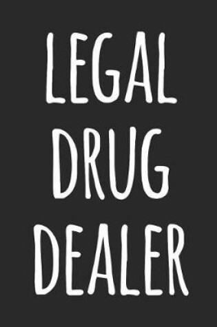 Cover of Legal Drug Dealer