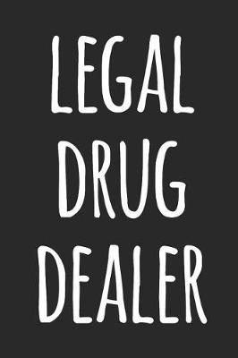 Book cover for Legal Drug Dealer