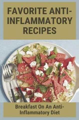 Cover of Favorite Anti-Inflammatory Recipes