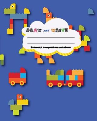 Book cover for Draw and write Primary composition notebook, Kids car truck lego