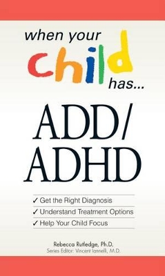 Book cover for When Your Child Has . . .  ADD/ADHD