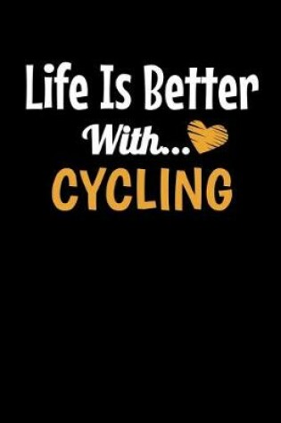 Cover of Life Is Better With Cycling