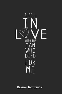 Book cover for I fell in love with the man who died for me Blanko Notizbuch